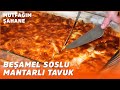 Beşamel Soslu Mantarlı Tavuk - Özlem & Yasin ile Mutfağım Şahane