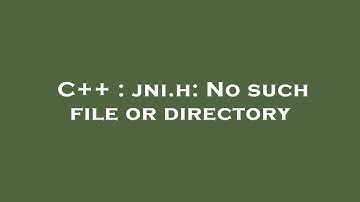 C++ : jni.h: No such file or directory