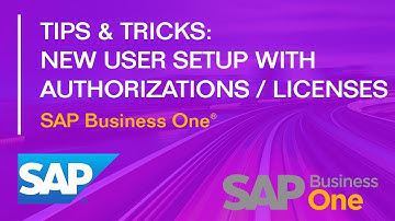 New User Setup with Authorizations and Licenses - SAP Business One: Tips & Tricks