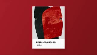"Hidden" ― Rival Consoles