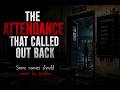 “The Attendance Sheet That Called Out a Dead Name.” PART 2 #creepypasta #urbanlegend #paranormal.