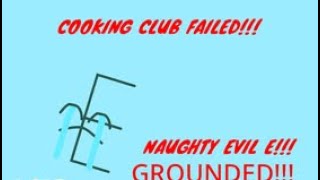 Evil E fails cooking club/GROUNDED Evil E fails cooking club/GROUNDED