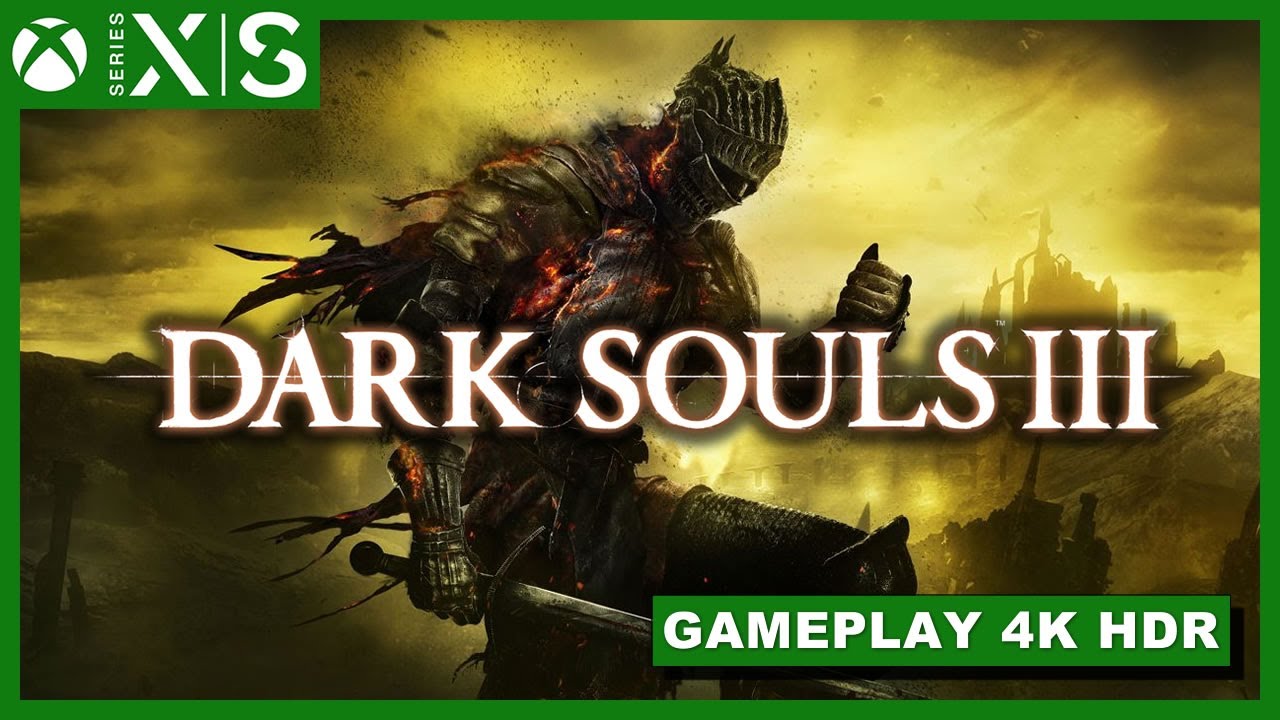 Dark Souls 3 Xbox Series X Gameplay 4K HDR - YouTube