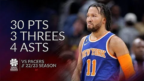 Jalen Brunson 30 pts 3 threes 4 asts vs Pacers 22/...