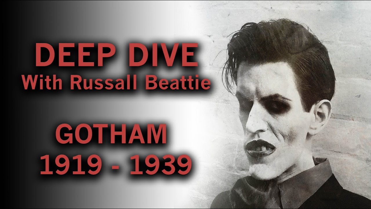 GOTHAM 1919 1939 | Deep Dive with Russall Beattie
