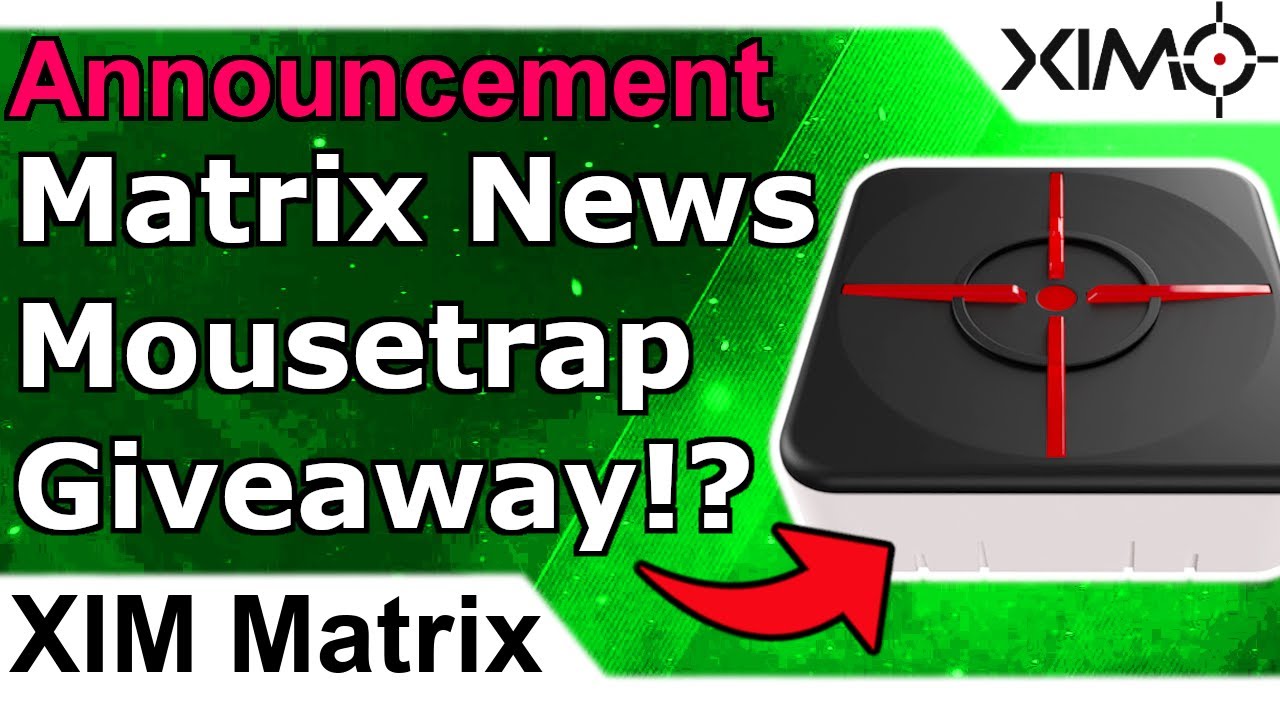 XIM Matrix - News, Mousetrap Update & Matrix Giveaway?! 