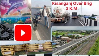 Kishanganj. Kishanganj over bridge. Kishanganj bus stand. Kishanganj highway. #Just #blog #Justblog