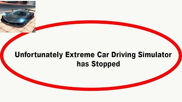Fix Extreme Car Driving Simulator Unfortunately Has Stopped | Extreme Car Driving Simulator Stopped