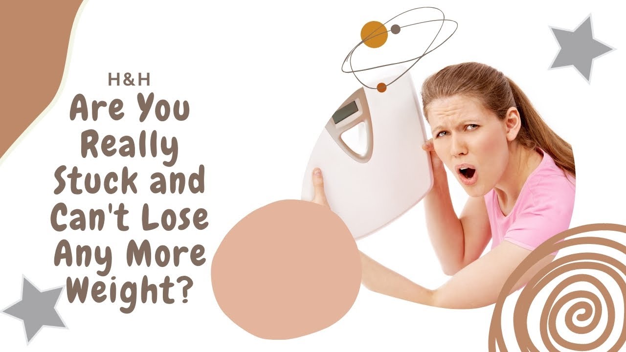 Are You Really Stuck and Can't Lose Any More Weight? Diet Weight