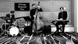 Quiet Nights of Quiet Stars (Corcovado) - Chicago Diamond Trio