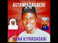 AUTAN FADAR BEGE NANA KIYARDADANI 2026 