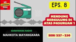 MAHKOTA MAYANGKARA Seri 227 - 230 Episode 8. Mendung Bergulung diatas Pasuruan I [Sandiwara Radio]