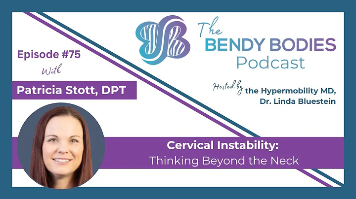 75. Cervical Instability: Thinking Beyond the Neck with Patty Stott, DPT