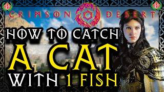 Crimson Desert How to FULLY Tame a Cat With 1 Fish