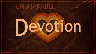 Unshakable Devotion