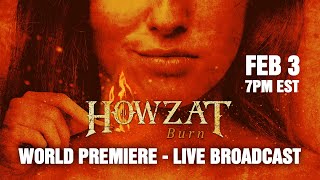 HOWZAT - World Premiere Of The New Single &amp; Video &quot;BURN&quot; - LIVE!