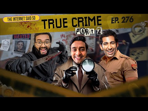 The Internet Said So | Ep 276 | True Crime Part 2