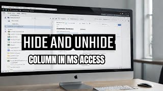 MS Access 2007:-Hiding and Unhiding the Columnns ||MS Access me Column ki Hide aur Unhide Kaise Kare