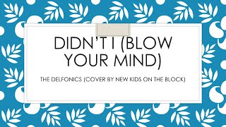 New Kids On The Block | Didn’t I (Blow Your Mind This Time) (Lyrics)