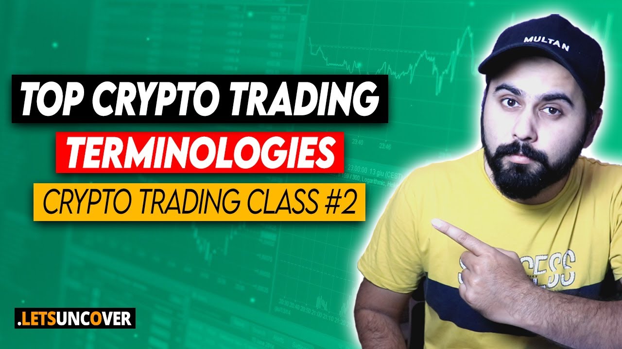 Top 21 Crypto Trading Terms You Need To Know, Crypto Trading Course Class 2
