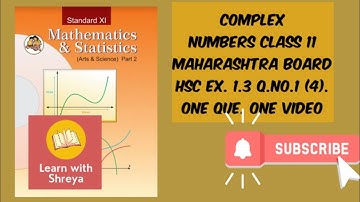 Complex Numbers Class 11 | Ex. 1.3 Q.no.1 (4) | Maharashtra Board | Learn with Shreya | One Question