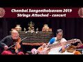 Chembai Sangeetholsavam 2019 - Strings Attached - Dr. Jayanthi Kumaresh & Shri R Kumaresh