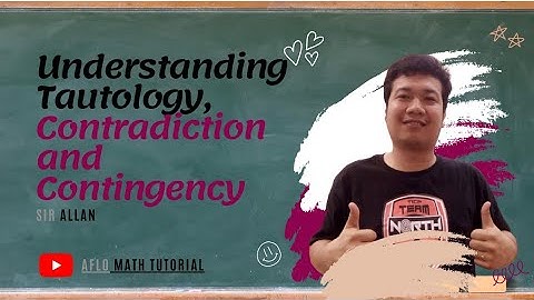 Understanding Tautology, Contradiction and Contingency