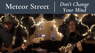 Meteor Street - Don't Change Your Mind (Garibaldi Studio Session)