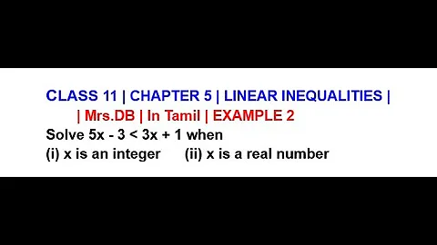 CLASS 11 CH 5 LINEAR INEQUALITIES | EXAMPLE 2 |Solve 5x - 3 less than 3x + 1 when (i)x is an integer