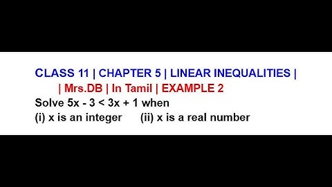CLASS 11 CH 5 LINEAR INEQUALITIES | EXAMPLE 2 |Solve 5x - 3 less than 3x + 1 when (i)x is an integer