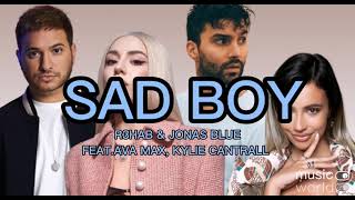 R3hab & Jonas Blue - SAD BOY (LYRICS) (FEAT. Ava Max, Kylie Cantrall)