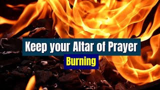Download Lagu Keep your Altar of Prayer Burning - Christian Daily Devotion MP3