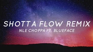 Shotta Flow Remix - NLE Choppa Ft. BlueFace "BlueFace Baby. Yeah, Yeah, Ight" (Lyrics) | Tiktok Song
