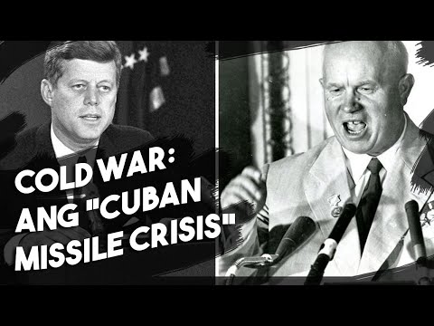 Ang "Cuban Missile Crisis" noong Cold War (sa Pagitan ng Estados Unidos at Unyong Sobyet)