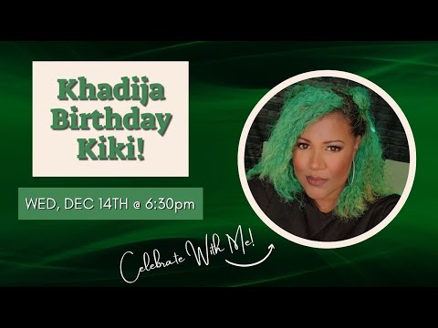 Khadija's Birthday Kiki 💚🎉 - THIS WEDNESDAY! Message for Invitation!