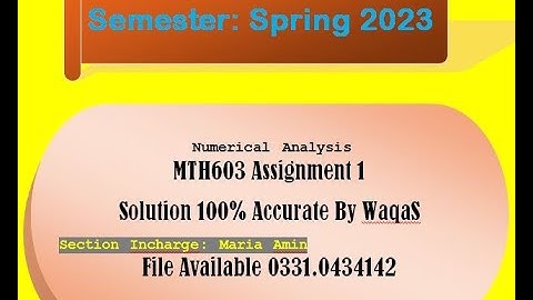 MTH603 Assignment 1 SECTION INCHARGE Maria Amin BY WAQAS 100%