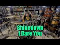 Shinedown I Dare You Drum Cover @shinedown