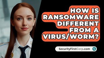 How Is Ransomware Different From A Virus/Worm? - SecurityFirstCorp.com