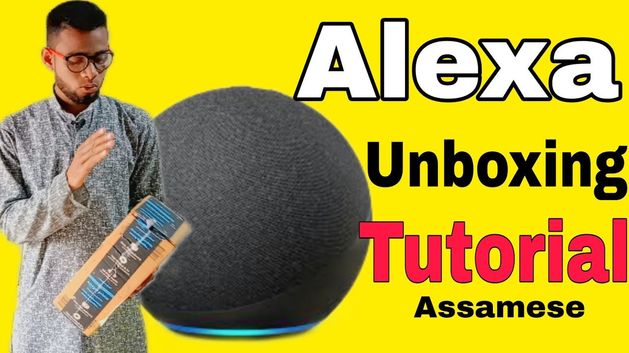 Alexa Unboxing Tutorial Assamese | Alexa Echo Dot Alexa | Inam Bhai IBA
