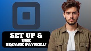 How to Set Up and Use Square Payroll 2025