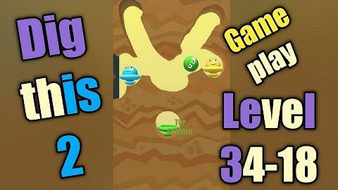 dig this 2 level 34-18 gameplay walkthrough Solution