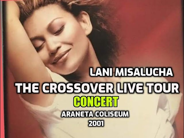 Lani Misalucha | First Major Concert in Araneta (HD) THE CROSSOVER LIVE TOUR