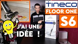 ✅ VALEUR SÛRE : TINECO FLOOR ONE S6 TEST ULTRA COMPLET BALAI LAVEUR DE SOL ✅ + SUGGESTION ?