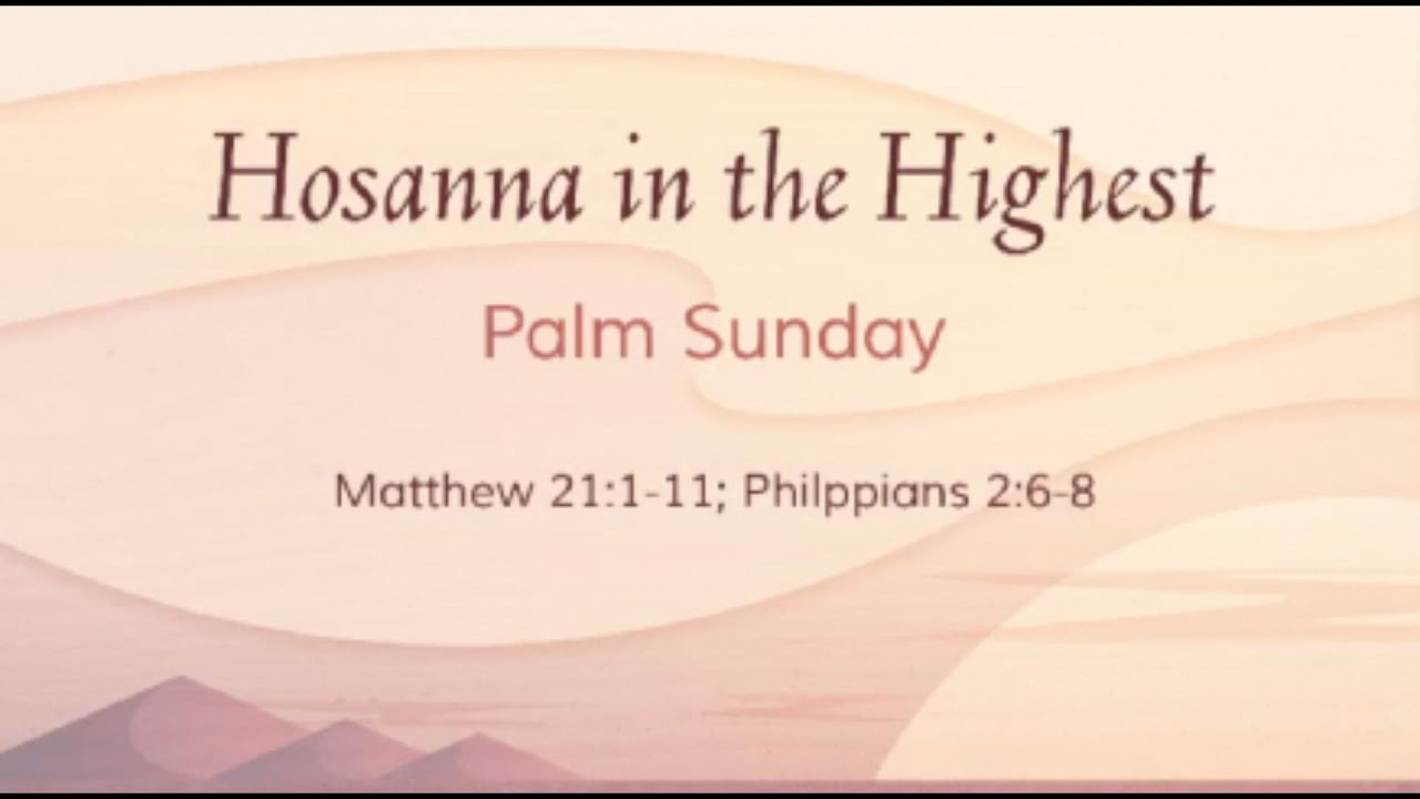 Hosanna in the Highest - Palm Sunday 2024 - Sermon by Pam Church - YouTube