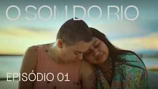 O Som do Rio | Episódio 1