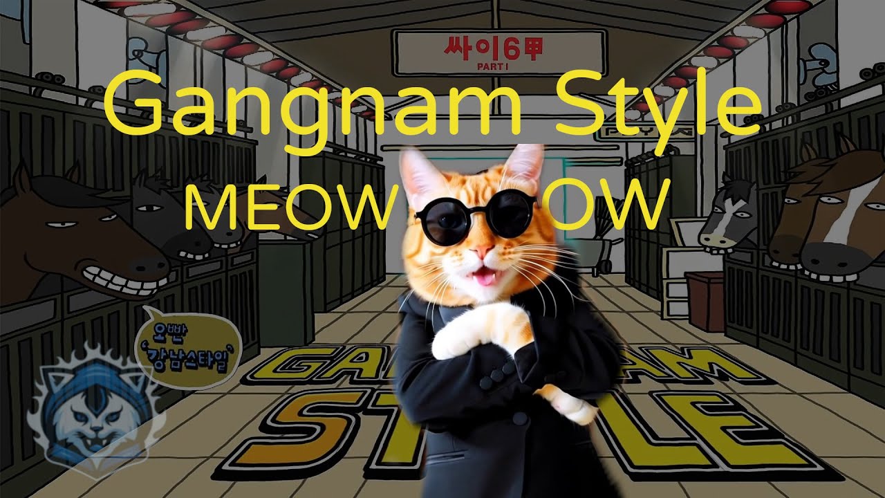 PSY - Gangnam Style (MEOW MEOW)