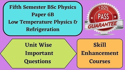 Degree 5th sem physics paper 6B imp questions *Low temperature physics & Refrigeration* #bscphysics