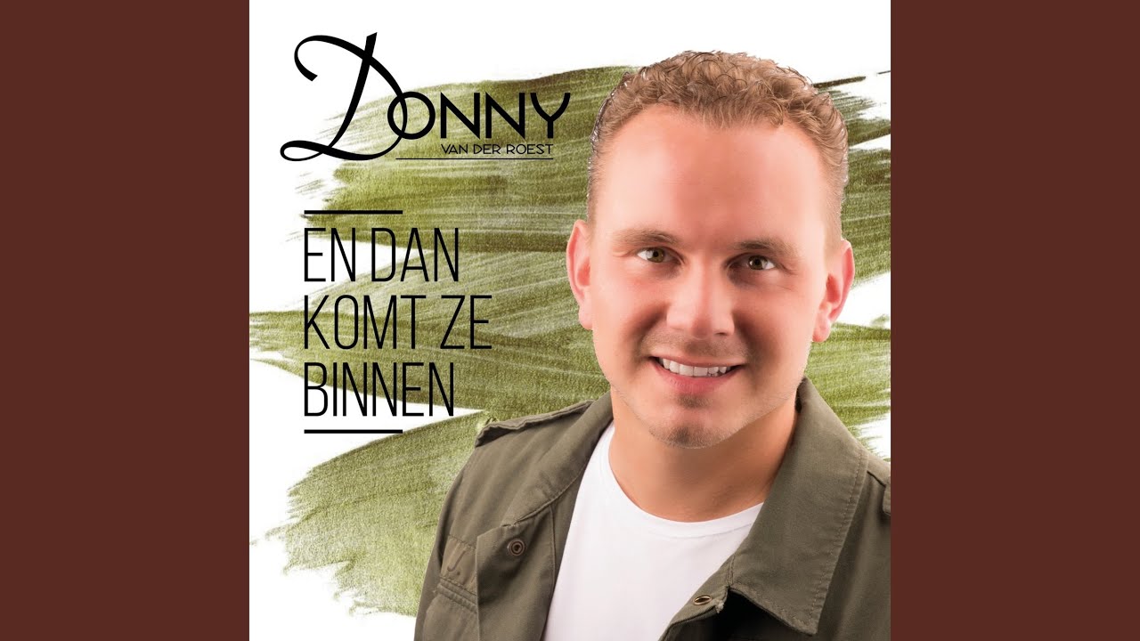 En Dan Komt Ze Binnen