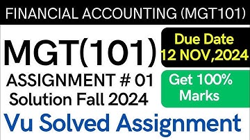 MGT 101  Assignment 1 Solution Fall 2024 || FINANCIAL ACCOUNTING (MGT101)