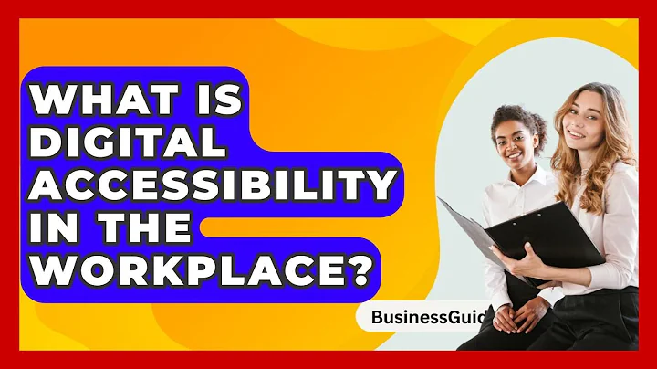 What Is Digital Accessibility In The Workplace? - BusinessGuide360.com